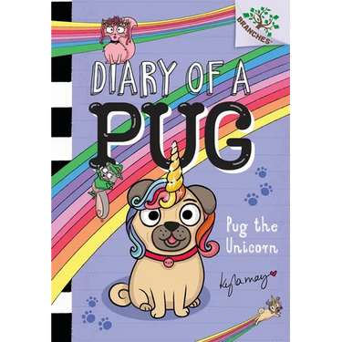 Pug the Unicorn: A Branches Book (Diary of a Pug #14)
