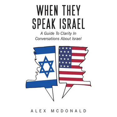 When They Speak Israel: A Guide to Clarity in Conversations about Israel