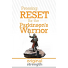 Pressing RESET for the Parkinson's Warrior