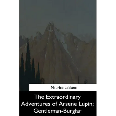 The Extraordinary Adventures of Arsene Lupin, Gentleman-Burglar