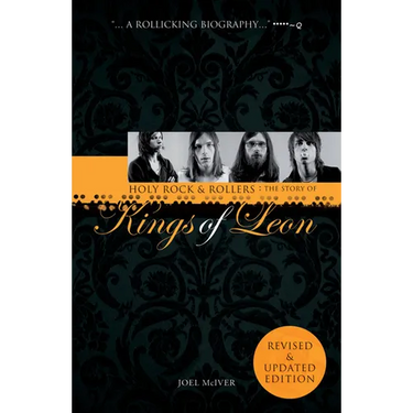 Holy Rock 'n' Rollers: The Story of Kings of Leon (Updated Edition