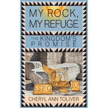 My Rock, My Refuge: The Kingdom's Promise
