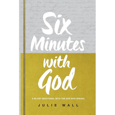Six Minutes with God: A 90-Day Devotional with the God Who Speaks