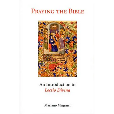 Praying the Bible: An Introduction to Lectio Divina