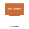 Latin epigraphy: an introduction to the study of Latin inscriptions
