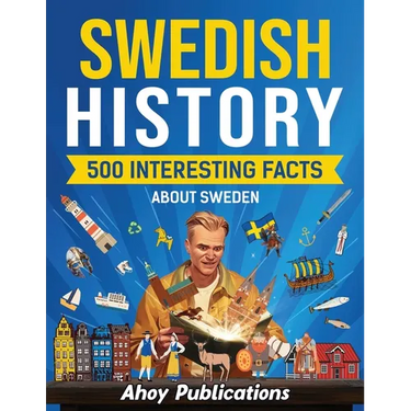 Swedish history: 500 Interesting Facts About Sweden