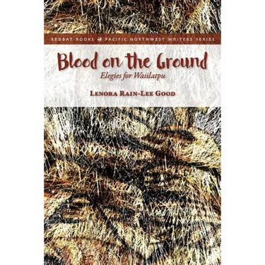 Blood on the Ground: Elegies for Waiilatpu