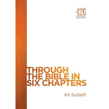 Through the Bible in Six Chapters