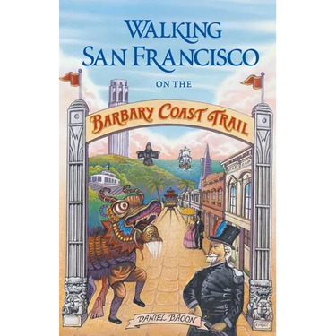Walking San Francisco on the Barbary Coast Trail