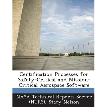 Certification Processes for Safety-Critical and Mission-Critical Aerospace Software