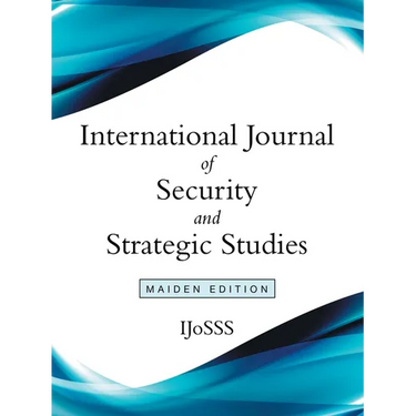 International Journal of Security and Strategic Studies: Maiden Edition
