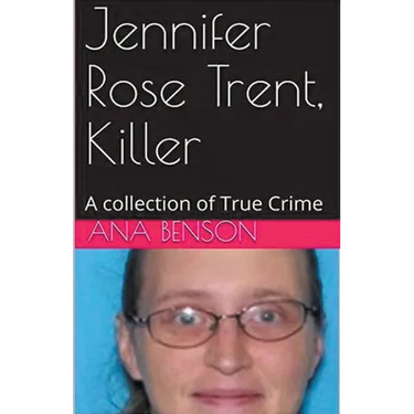 Jennifer Rose Trent, Killer