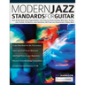 Modern Jazz Standards For Guitar: Over 60 Original Modern Jazz Tunes by Artists Including: Mike Stern, John Scofield, Pat Martino, Gilad Hekselman, Bi