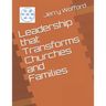 Leadership That Transforms Churches and Families