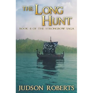 The Long Hunt: Book 4 of The Strongbow Saga