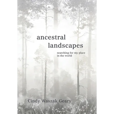 Ancestral Landscapes: Searching for My Place in the World