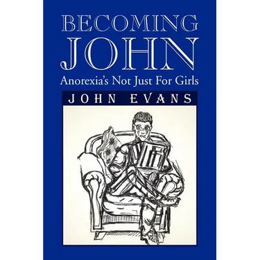 Becoming John: Anorexia's Not Just for Girls