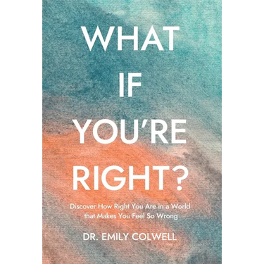 What If You're Right?