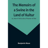 The Memoirs of a Swine in the Land of Kultur; or, How it Felt to be a Prisoner of War