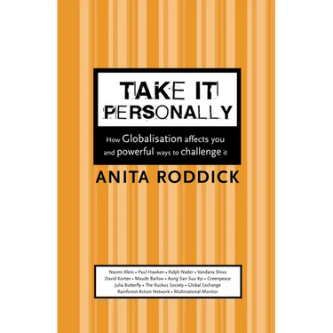 Take It Personally: How Globalisation Affects You and Powerful Ways To Challenge It