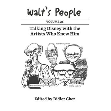 Walt's People: Volume 26: Talking Disney with the Artists Who Knew Him