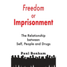 Freedom or Imprisonment: The Relationship Between Self, People and Drugs