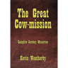 The Great Cow-Mission: Campfire Cowboy Ministries