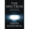 The Spectrum: Glimpses of the Paranormal and Encounters with the Strange