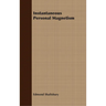 Instantaneous Personal Magnetism