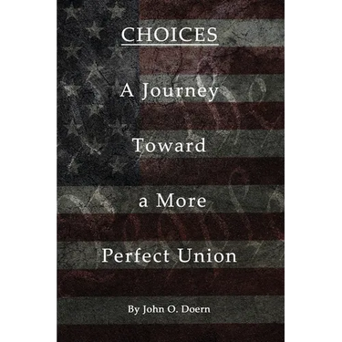 Choices: A Journey towards A More Perfect Union