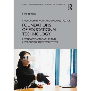 Foundations of Educational Technology: Integrative Approaches and Interdisciplinary Perspectives