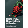Democracy, Bonapartism and Fascism: Class Struggle in the 1930s