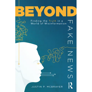 Beyond Fake News: Finding the Truth in a World of Misinformation
