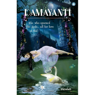Damayanti: She Who Spurned The Gods... All For Love Of Nala