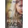 The Perfect Face: A Psychological Thriller