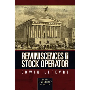 Reminiscences of a Stock Operator (Essential Investment Classics)