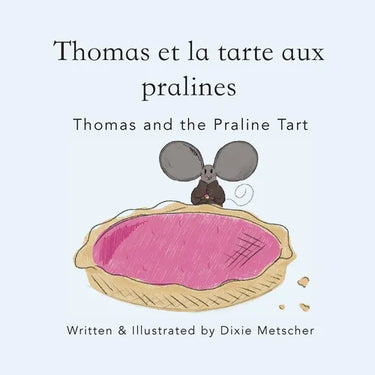 Thomas and the Praline Tart: Thomas et la Tarte Aux Pralines