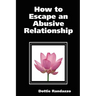 How to Escape an Abusive Relationship