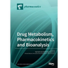 Drug Metabolism, Pharmacokinetics and Bioanalysis
