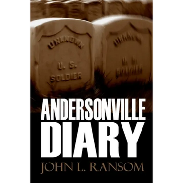 Andersonville Diary (Expanded, Annotated)