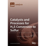 Catalysts and Processes for H2S Conversion to Sulfur