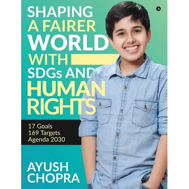 Shaping a Fairer world with SDGs and Human Rights: 17 Goals, 169 Targets, Agenda 2030
