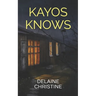 Kayos Knows