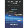 The Invasion of Earth: UFO & Extraterrestrial Contact