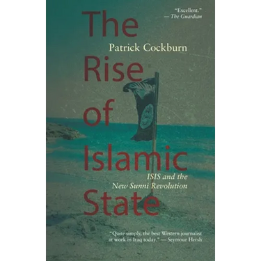 The Rise of Islamic State: ISIS and the New Sunni Revolution