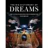 The Big Dictionary of Dreams: The Ultimate Resource for Interpreting Your Dreams