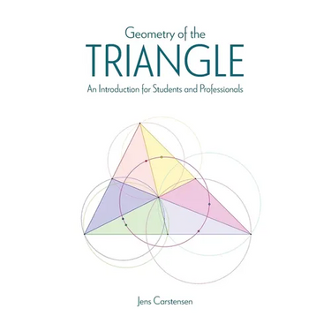 Geometry of the Triangle: An Introduction for Students and Professionals