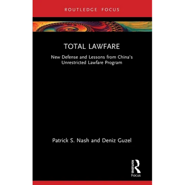 Total Lawfare: New Defense and Lessons from China's Unrestricted Lawfare Program