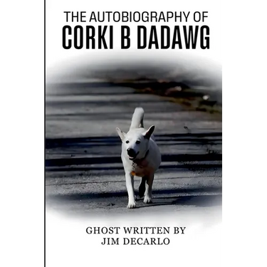 The Autobiography Of Corki B Dadawg