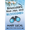 Binoculars, Blue Jays and Bloodshed